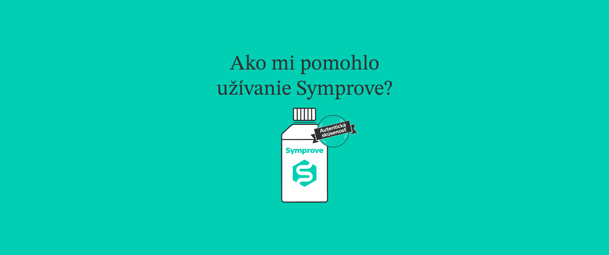 Symprove mi pomohol vrátiť sa do normálneho života