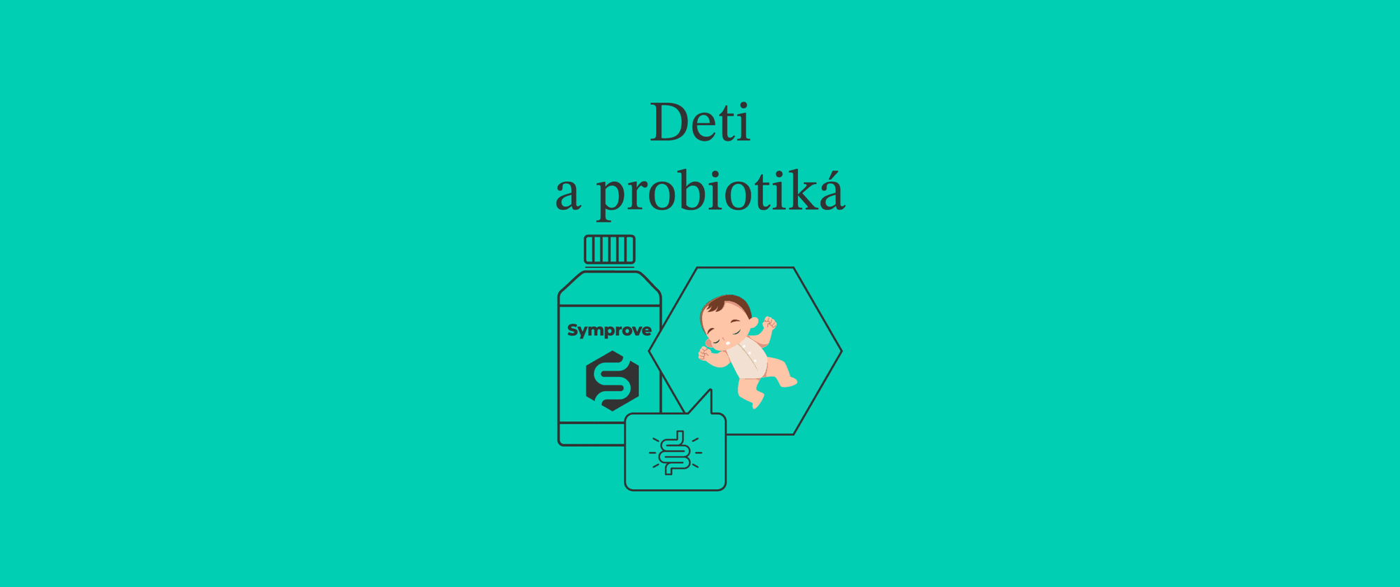 Probiotiká v útlom veku: Ako vplývajú na vývin dieťaťa?