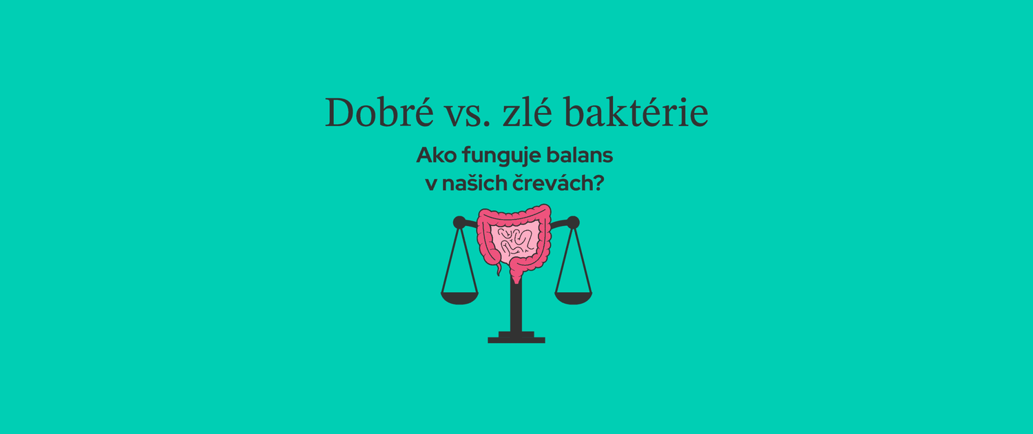 Dobré vs. zlé baktérie - ako funguje balans v našich črevách