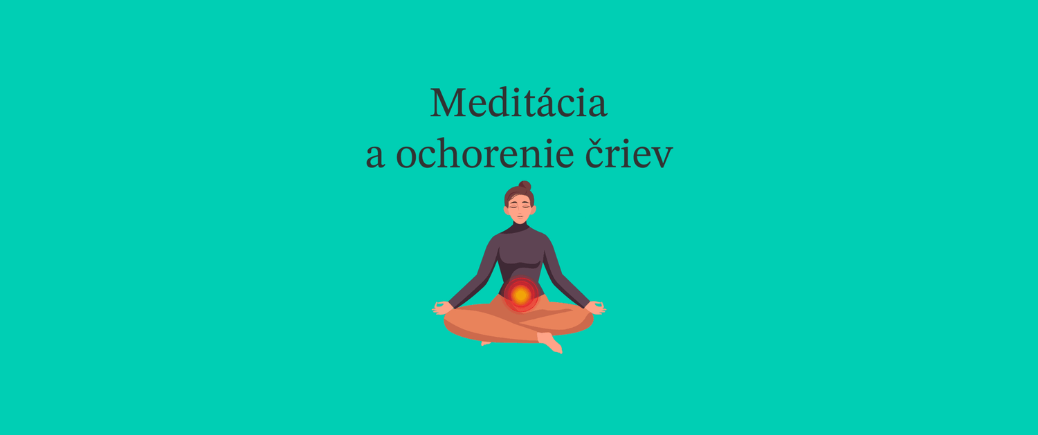 Meditácia pomáha znížiť príznaky ochorení čriev