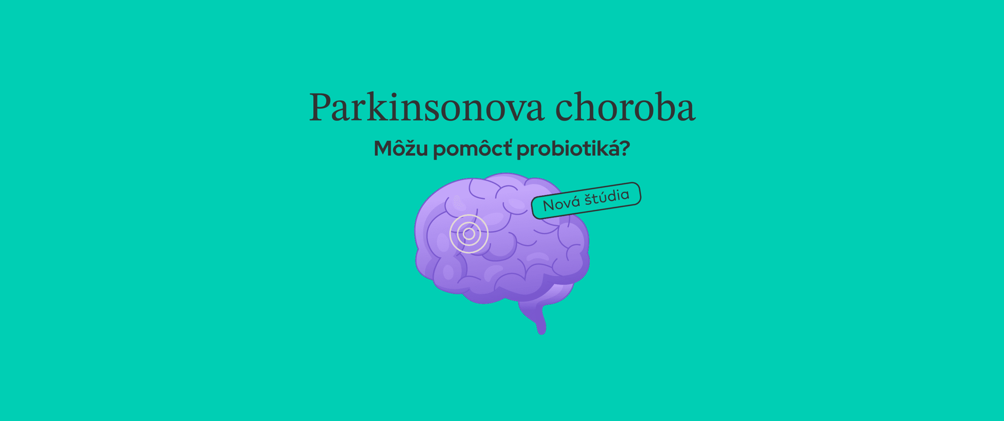 Nové zistenia: Parkinsonova choroba – môžu pomôcť probiotiká?