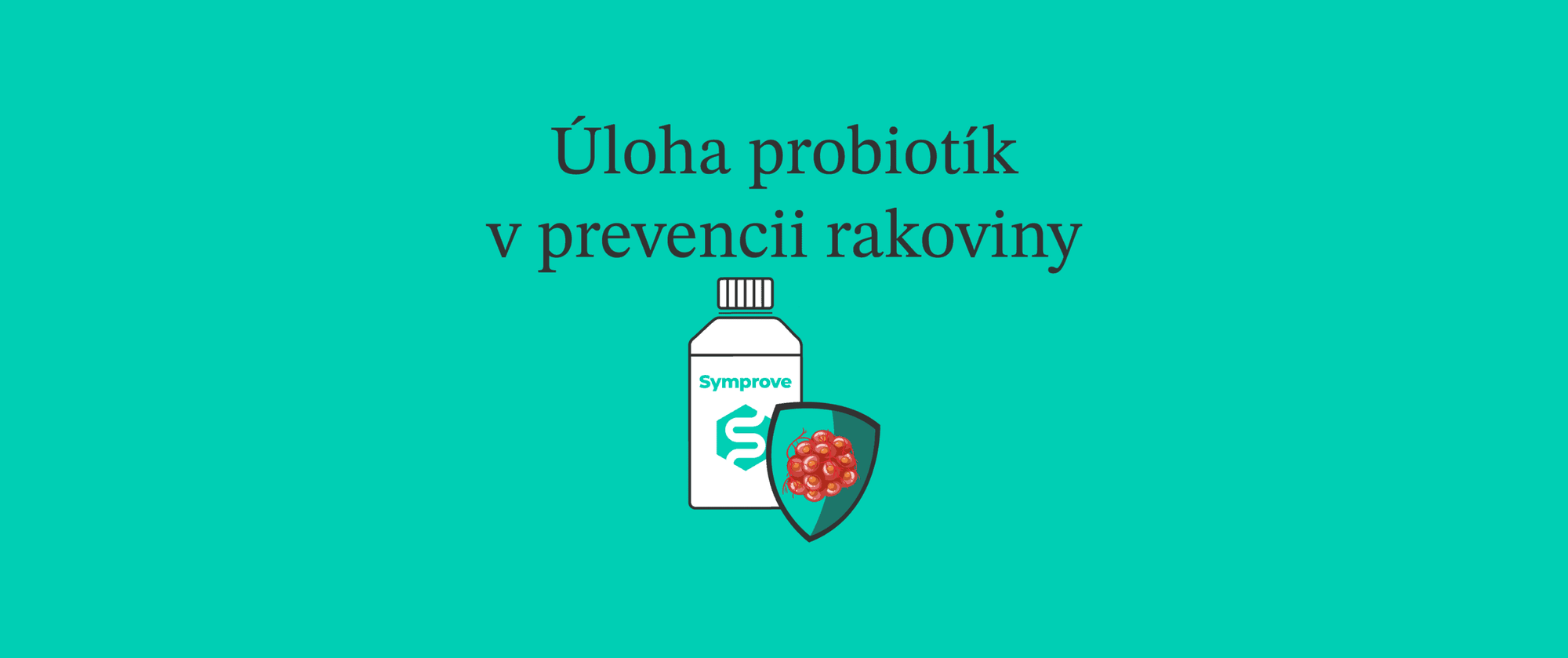 Úloha probiotík v prevencii rakoviny?