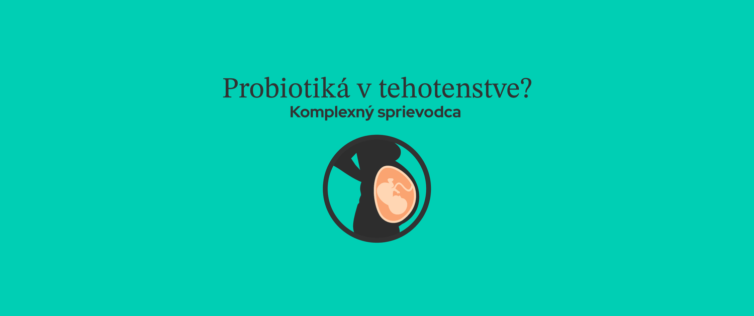 Probiotiká v tehotenstve? Komplexný sprievodca