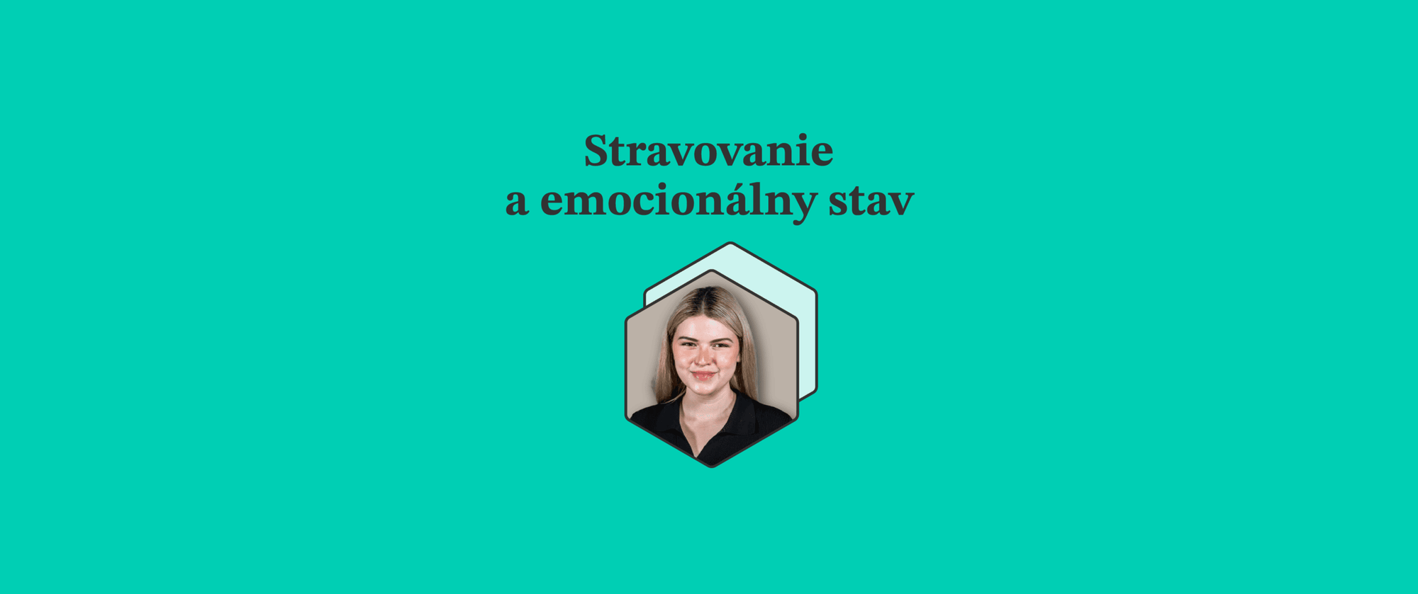 Vzťah medzi emocionálnym stavom a stravovaním: Odpovedá psychologička Denisa Moravčík Debrecká