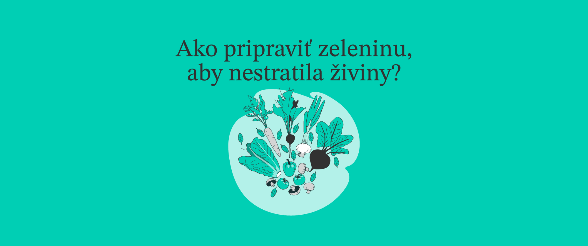 Ako pripraviť zeleninu, aby nestratila živiny?