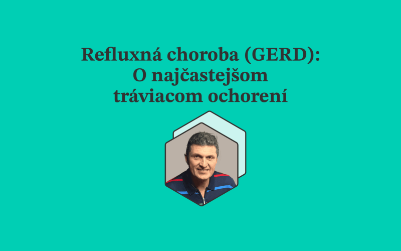 Refluxná choroba (GERD): O najčastejšom tráviacom ochorení